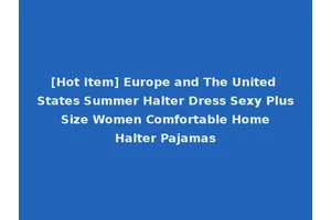 [Hot Item] Europe and The United States Summer Halter Dress Sexy Plus Size Women Comfortable Home Halter Pajamas