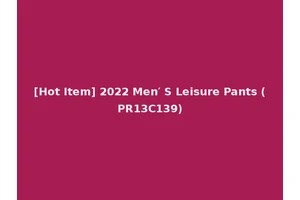 [Hot Item] 2022 Men′ S Leisure Pants (PR13C139)