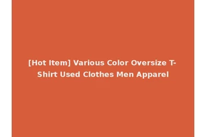 [Hot Item] Various Color Oversize T-Shirt Used Clothes Men Apparel