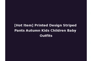 [Hot Item] Printed Design Striped Pants Autumn Kids Children Baby Outfits