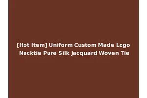 [Hot Item] Uniform Custom Made Logo Necktie Pure Silk Jacquard Woven Tie