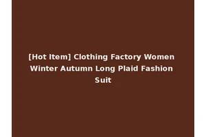 [Hot Item] Clothing Factory Women Winter Autumn Long Plaid Fashion Suit