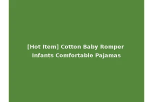 [Hot Item] Cotton Baby Romper Infants Comfortable Pajamas