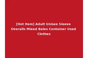 [Hot Item] Adult Unisex Sleeve Overalls Mixed Bales Container Used Clothes