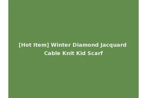 [Hot Item] Winter Diamond Jacquard Cable Knit Kid Scarf