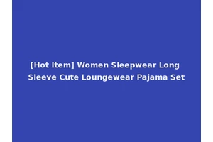 [Hot Item] Women Sleepwear Long Sleeve Cute Loungewear Pajama Set