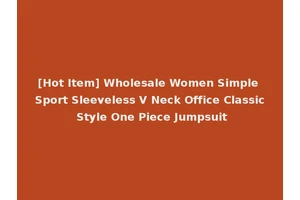 [Hot Item] Wholesale Women Simple Sport Sleeveless V Neck Office Classic Style One Piece Jumpsuit