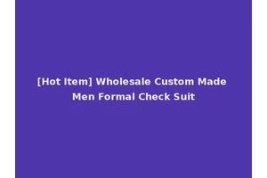 [Hot Item] Wholesale Custom Made Men Formal Check Suit