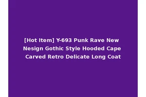 [Hot Item] Y-693 Punk Rave New Nesign Gothic Style Hooded Cape Carved Retro Delicate Long Coat