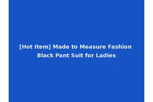 [Hot Item] Made to Measure Fashion Black Pant Suit for Ladies