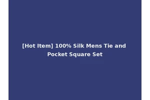 [Hot Item] 100% Silk Mens Tie and Pocket Square Set