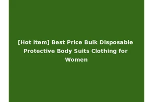 [Hot Item] Best Price Bulk Disposable Protective Body Suits Clothing for Women