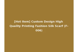 [Hot Item] Custom Design High Quality Printing Fashion Silk Scarf (F-006)