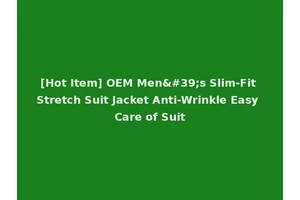 [Hot Item] OEM Men's Slim-Fit Stretch Suit Jacket Anti-Wrinkle Easy Care of Suit