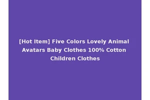 [Hot Item] Five Colors Lovely Animal Avatars Baby Clothes 100% Cotton Children Clothes