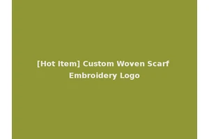[Hot Item] Custom Woven Scarf Embroidery Logo