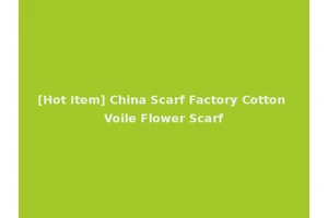 [Hot Item] China Scarf Factory Cotton Voile Flower Scarf
