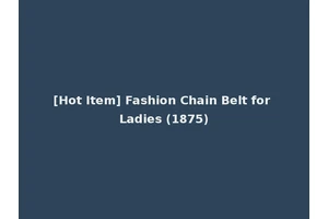 [Hot Item] Fashion Chain Belt for Ladies (1875)
