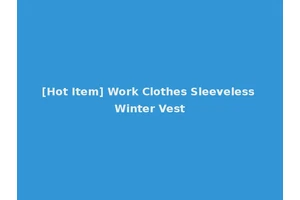 [Hot Item] Work Clothes Sleeveless Winter Vest
