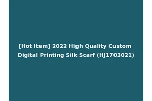 [Hot Item] 2022 High Quality Custom Digital Printing Silk Scarf (HJ1703021)