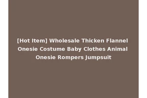 [Hot Item] Wholesale Thicken Flannel Onesie Costume Baby Clothes Animal Onesie Rompers Jumpsuit