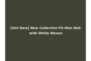 [Hot Item] New Collection PU Men Belt with White Woven