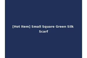 [Hot Item] Small Square Green Silk Scarf