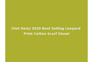 [Hot Item] 2020 Best Selling Leopard Print Cotton Scarf Shawl