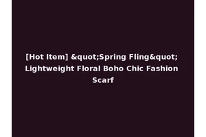 [Hot Item] "Spring Fling" Lightweight Floral Boho Chic Fashion Scarf