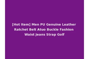 [Hot Item] Men PU Genuine Leather Ratchet Belt Atuo Buckle Fashion Waist Jeans Strap Golf
