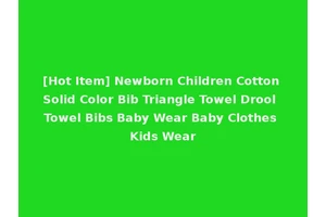 [Hot Item] Newborn Children Cotton Solid Color Bib Triangle Towel Drool Towel Bibs Baby Wear Baby Clothes Kids Wear