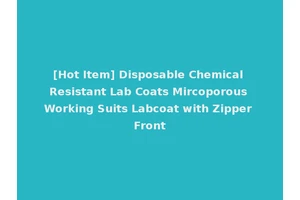 [Hot Item] Disposable Chemical Resistant Lab Coats Mircoporous Working Suits Labcoat with Zipper Front