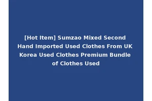 [Hot Item] Sumzao Mixed Second Hand Imported Used Clothes From UK Korea Used Clothes Premium Bundle of Clothes Used