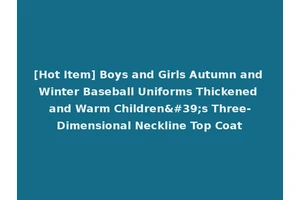 [Hot Item] Boys and Girls Autumn and Winter Baseball Uniforms Thickened and Warm Children's Three-Dimensional Neckline Top Coat