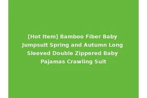 [Hot Item] Bamboo Fiber Baby Jumpsuit Spring and Autumn Long Sleeved Double Zippered Baby Pajamas Crawling Suit