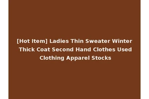 [Hot Item] Ladies Thin Sweater Winter Thick Coat Second Hand Clothes Used Clothing Apparel Stocks
