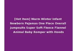 [Hot Item] Warm Winter Infant Newborn Pajamas One Piece Overall Jumpsuits Super Soft Fleece Flannel Animal Baby Romper with Hoods