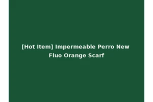 [Hot Item] Impermeable Perro New Fluo Orange Scarf