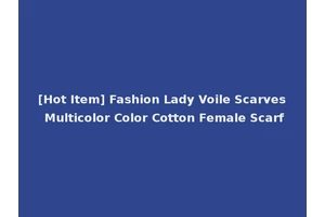 [Hot Item] Fashion Lady Voile Scarves Multicolor Color Cotton Female Scarf