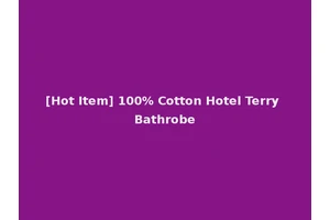 [Hot Item] 100% Cotton Hotel Terry Bathrobe