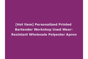 [Hot Item] Personalized Printed Bartender Workshop Used Wear-Resistant Wholesale Polyester Apron