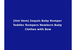 [Hot Item] Sequin Baby Romper Toddler Rompers Newborn Baby Clothes with Bow