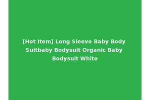 [Hot Item] Long Sleeve Baby Body Suitbaby Bodysuit Organic Baby Bodysuit White