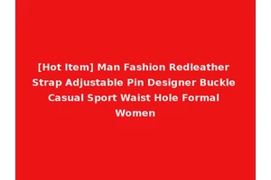 [Hot Item] Man Fashion Redleather Strap Adjustable Pin Designer Buckle Casual Sport Waist Hole Formal Women