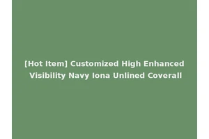 [Hot Item] Customized High Enhanced Visibility Navy Iona Unlined Coverall