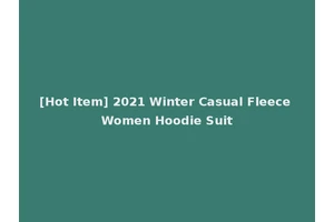 [Hot Item] 2021 Winter Casual Fleece Women Hoodie Suit