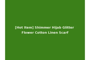 [Hot Item] Shimmer Hijab Glitter Flower Cotton Linen Scarf
