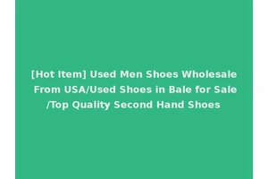 [Hot Item] Used Men Shoes Wholesale From USA/Used Shoes in Bale for Sale/Top Quality Second Hand Shoes