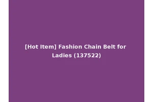 [Hot Item] Fashion Chain Belt for Ladies (137522)