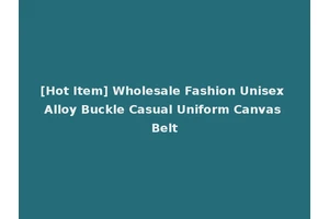 [Hot Item] Wholesale Fashion Unisex Alloy Buckle Casual Uniform Canvas Belt